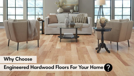 Why Choose Engineered Hardwood Floors for Your Home? - BUILDMYPLACE